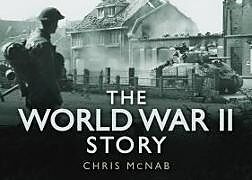 Livre Relié The World War II Story de Chris McNab