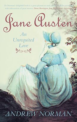 eBook (epub) Jane Austen: An Unrequited Love de Andrew Norman