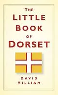 E-Book (epub) The Little Book of Dorset von David Hilliam