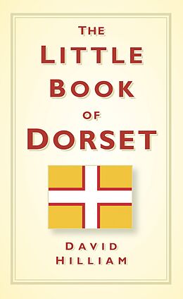 E-Book (epub) The Little Book of Dorset von David Hilliam