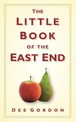 eBook (epub) The Little Book of the East End de Dee Gordon