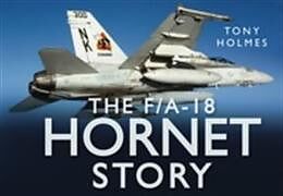 Livre Relié The F/A18 Hornet Story de Tony Holmes