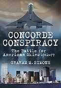 Couverture cartonnée Concorde Conspiracy de Graham M Simons