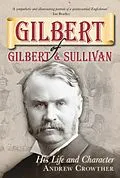 E-Book (epub) Gilbert of Gilbert and Sullivan von Andrew Crowther