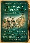 Kartonierter Einband The War in the Peninsula and Recollections of the Storming of the Castle of Badajos von Lieutenant Robert Knowles, Captain MacCarthy