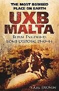 Couverture cartonnée UXB Malta: Royal Engineers Bomb Disposal 1940-44 de S A M Hudson