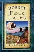 Kartonierter Einband Dorset Folk Tales von Tim Laycock
