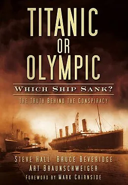 E-Book (epub) Titanic or Olympic: Which Ship Sank? von Steve Hall, Bruce Beveridge, Art Braunschweiger