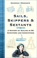 eBook (epub) Sails, Skippers and Sextants de George Drower
