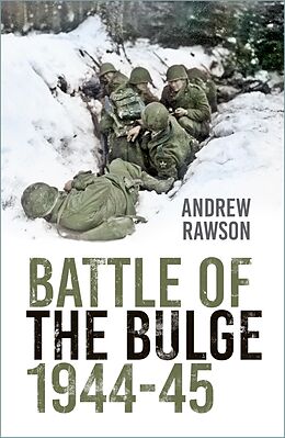 eBook (epub) Battle of the Bulge 1944-45 de Andrew Rawson