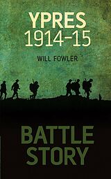 eBook (epub) Battle Story: Ypres 1914-1915 de William E Fowler