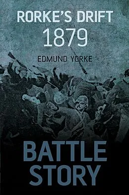 E-Book (epub) Battle Story: Rorke's Drift 1879 von Edmund Yorke