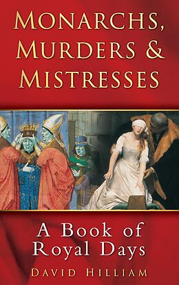E-Book (epub) Monarchs, Murders and Mistresses von David Hilliam