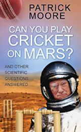 eBook (epub) Can You Play Cricket on Mars? de Patrick Moore