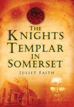 eBook (epub) The Knights Templar in Somerset de Juliet Faith