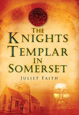 E-Book (epub) The Knights Templar in Somerset von Juliet Faith