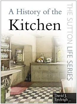 E-Book (epub) A History of the Kitchen von David Eveleigh