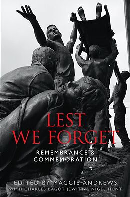 eBook (epub) Lest We Forget de Maggie Andrews, Nigel Hunt, Charles Bagot Jewitt