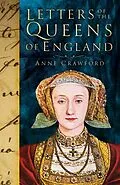 E-Book (epub) Letters of the Queens of England von Anne Crawford