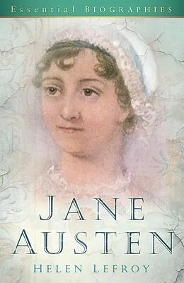 E-Book (epub) Jane Austen: Essential Biographies von Helen Lefroy