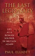 E-Book (epub) The Last Legionary von Paul Elliott
