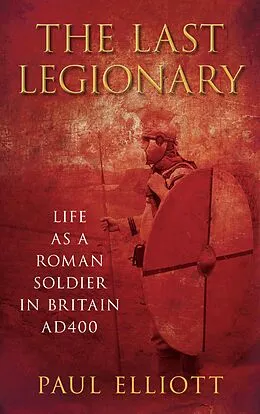 E-Book (epub) The Last Legionary von Paul Elliott