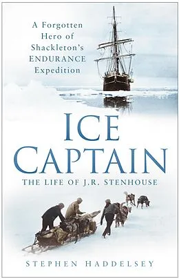 E-Book (epub) Ice Captain: The Life of J.R. Stenhouse von Stephen Haddelsey