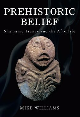 eBook (epub) Prehistoric Belief de Mike Williams