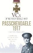 Couverture cartonnée VCs of the First World War: Passchendaele 1917 de Stephen Snelling