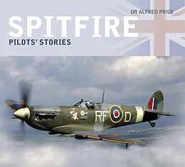 E-Book (epub) Spitfire: Pilots' Stories von Alfred Price