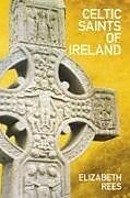 Couverture cartonnée Celtic Saints of Ireland de Elizabeth Rees