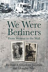 eBook (epub) We Were Berliners de Helmut Jacobitz, Charlotte Jacobitz, Douglas Niles