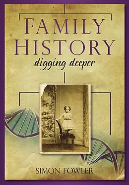E-Book (epub) Family History: Digging Deeper von Simon Fowler