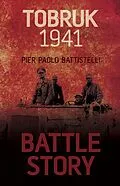 E-Book (epub) Battle Story: Tobruk 1941 von Pier Paolo Battistelli