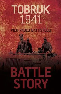 E-Book (epub) Battle Story: Tobruk 1941 von Pier Paolo Battistelli