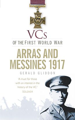 eBook (epub) VCs of the First World War: Arras and Messines 1917 de Gerald Gliddon