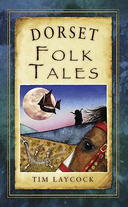 E-Book (epub) Dorset Folk Tales von Tim Laycock
