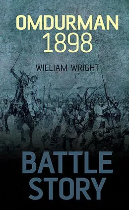 E-Book (epub) Battle Story: Omdurman 1898 von William Wright