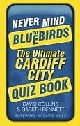 Kartonierter Einband Never Mind the Bluebirds von David Collins, Gareth Bennett