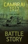 Livre Relié Battle Story: Cambrai 1917 de Chris McNab