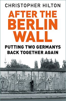 eBook (epub) After the Berlin Wall de Christopher Hilton