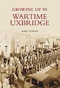 E-Book (epub) Growing Up in Wartime Uxbridge von James Skinner