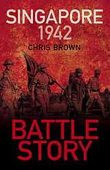 eBook (epub) Battle Story: Singapore 1942 de Chris Brown