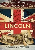 E-Book (epub) Bloody British History: Lincoln von Douglas Wynn