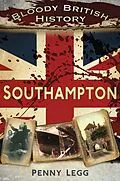 E-Book (epub) Bloody British History: Southampton von Penny Legg