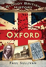 eBook (epub) Bloody British History: Oxford de Paul Sullivan