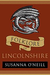 eBook (epub) Folklore of Lincolnshire de Susanna O'Neill