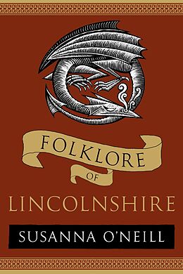 eBook (epub) Folklore of Lincolnshire de Susanna O'Neill