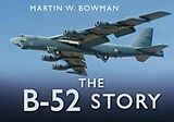 Livre Relié The B-52 Story de Martin W. Bowman