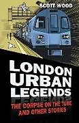 Kartonierter Einband London Urban Legends von Scott Wood